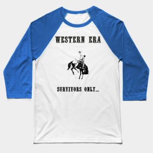 Western Slogan - Survivors Only Baseball T-Shirt